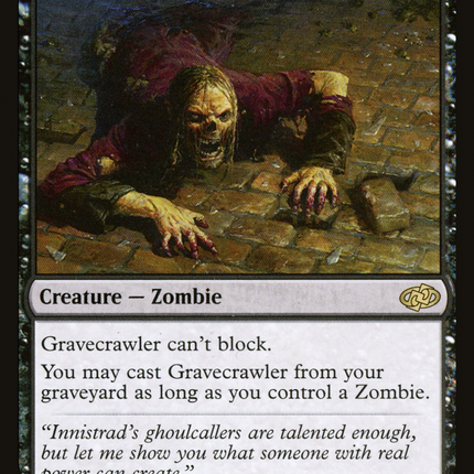 mtg cards like gravecrawler MTGNexus You may cast Gravecrawler from your graveyard as long as you control a Zombie. Warren Soultrader | Gravecrawler |